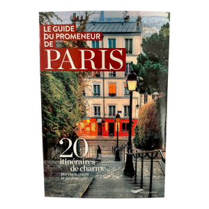 Le Guide Du Promeneur De Paris the Walker's Guide to Paris French Edition