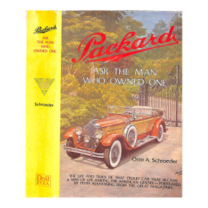"Packard: Ask the Man Who Owned One" 1974 Schroeder, Otto A.