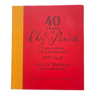 40 Years of Chez Panisse Alice Waters and Friends, First Edition For Sale