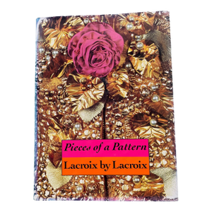 Pieces of a Pattern : Lacroix by Lacroix by Christian Lacroix Book