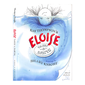 "Eloise Takes a Bawth" 2002 Thompson, Kay (Inscribed)