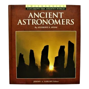 1993 Smithsonian Exploring the Ancient World Ancient Astronomers 1st Edition Book