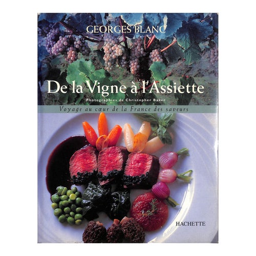 De La Vigne a L'Assiette: Voyage Au Coeur De La France Des Saveurs