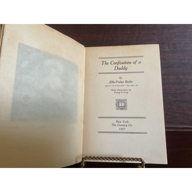 The Confessions of a Daddy by Ellis Parker Butler Circa 1907 First Edition For Sale - Image 4 of 9