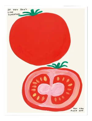 David Shrigley, if You Dont Like Tomatoes, 2020