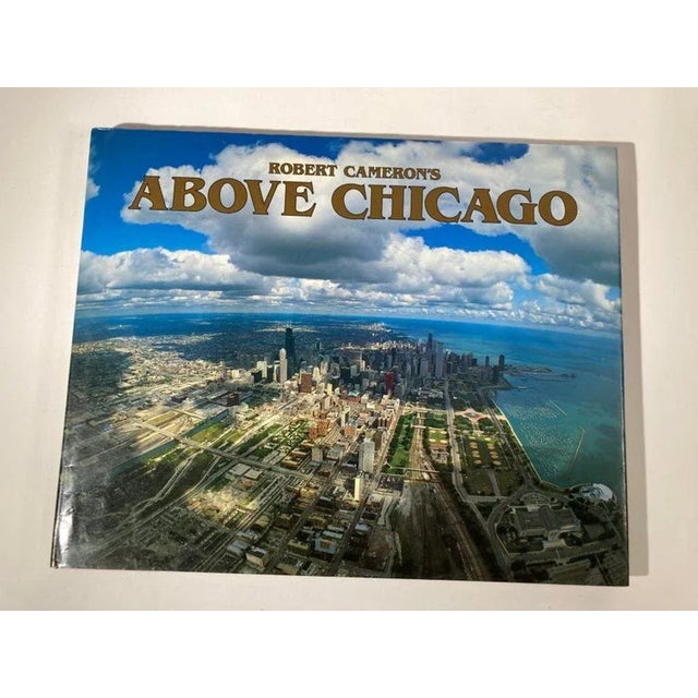 Above Chicago book by Robert Cameron Hardcover Book. Robert Cameron, Tim Samuelson, Cheryl Kent Cameron, 1992 -...