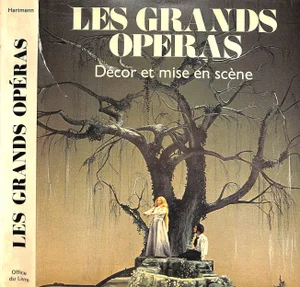 "Les Grands Operas: Decor Et Mise en Scene" 1977 Hartmann, Rudolf
