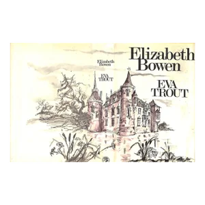"Eva Trout or Changing Scenes" 1969 Bowen, Elizabeth