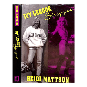 "Ivy League Stripper" 1995 Mattson, Heidi