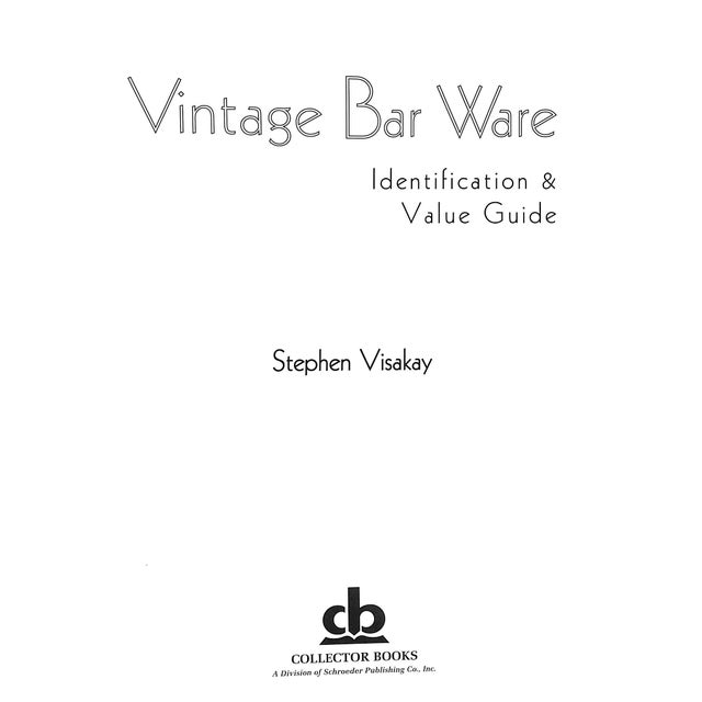 VISAKAY, Stephen [239] pp. Collector Books 1997 11 1/4" x 8 3/4" *slight rippling to pages* Vintage Bar Ware gives...