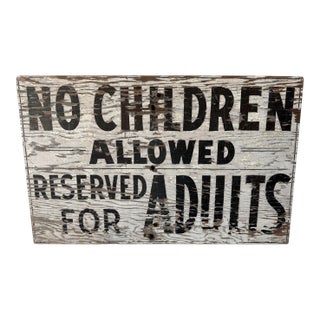 Vintage Hand-Painted "No Children Allowed – Reserved for Adults" Wooden Camp Sign For Sale