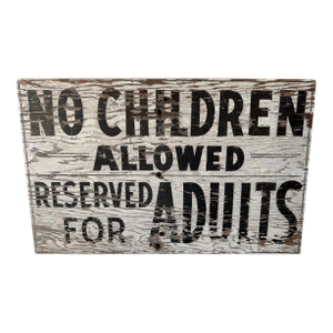 Vintage Hand-Painted "No Children Allowed – Reserved for Adults" Wooden Camp Sign