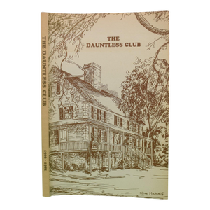 "The Dauntless Club 1906-1981 Essex, Connecticut 75th Anniversary " 1982 e.s.g.