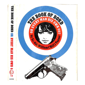 "The Book of Bond or Every Man His Own 007" 1965 Tanner, William ('Bill')