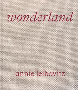 Annie Leibovitz: Wonderland Book