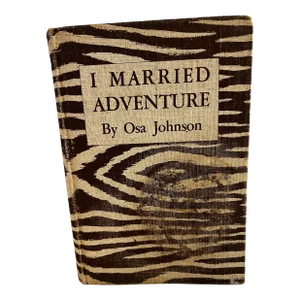 1940s I Married Adventure Osa Johnson Signed Book