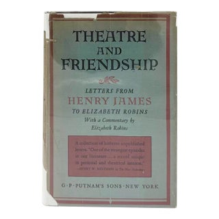Theatre and Friendship Letters From Henry James 1932 Hardcover Book 1st Ed For Sale