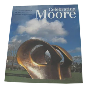 "Celebrating Moore Works From the Collection of the Henry Moore Foundation