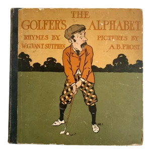 1898 The Golfer’s Alphabet by A. B. Frost,