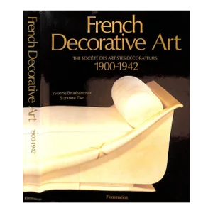 "French Decorative Art: The Societe Des Artistes Decorateurs 1900-1942" 1990 Brunhammer, Yvonne and Tise, Suzanne