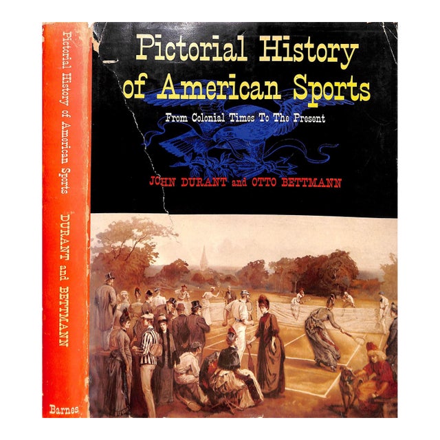 "Pictorial History of American Sports: From Colonial Times to the Present" 1952 Durant, John and Bettmann, Otto For Sale
