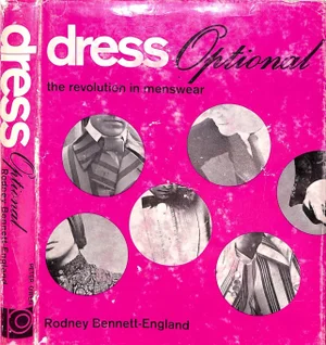 "Dress Optional: The Revolution in Menswear" 1967 Bennett-England, Rodney