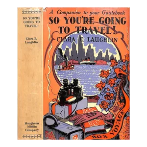 "So You're Going to Travel!" 1938 Laughlin, Clara E.