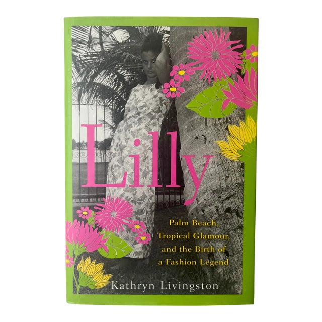 2013 Lilly: Palm Beach and the Birth of a Fashion Legend, Kathryn Livingston, Signed and Inscribed For Sale