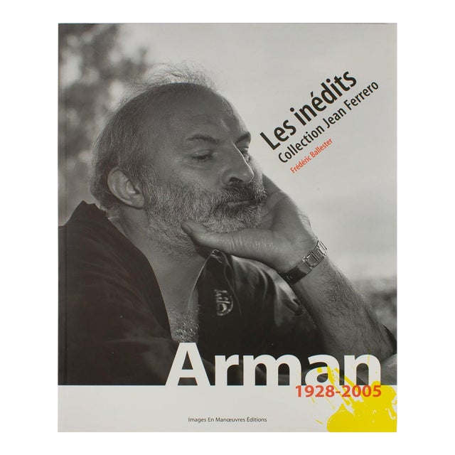 Arman 1928-2005, French Book by Frederic Ballester and Jean Ferrero, 2006 For Sale
