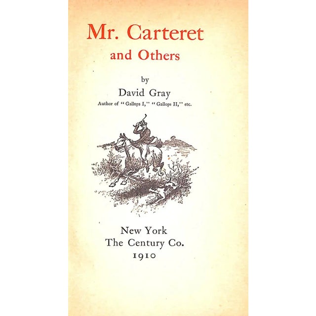 GRAY, David [218] pp. The Century Co. 1910 First Edition 7 1/8" x 4 3/4" *half-title page and frontispiece separated* "Mr....