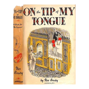 "On the Tip of My Tongue: A Book for the Gourmet" 1946 Brody, Iles