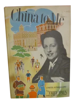 1945 Emily Hahn China to Me Book