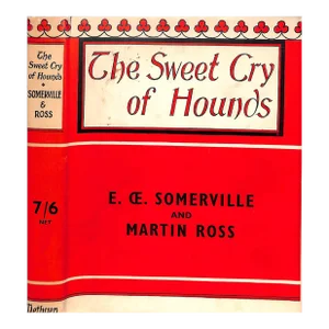 "The Sweet Cry of Hounds" 1936 Ross, Martin, Somerville, E.