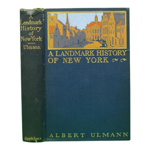"A Landmark History of New York" 1901 Ulmann, Albert