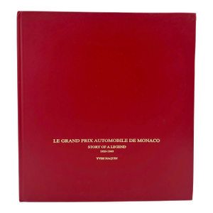 Le Grand Prix Automobile De Monaco: Story of a Legend (1929–1960) by Yves Naquin Limited Edition