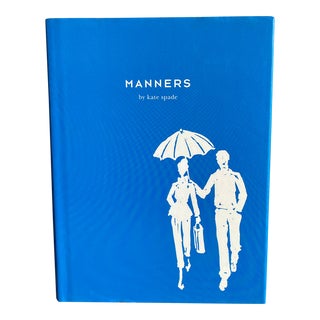 Manners! Good Manners Are Never Passe, by Kate Spade. 95 Pages. Printed in Italy For Sale