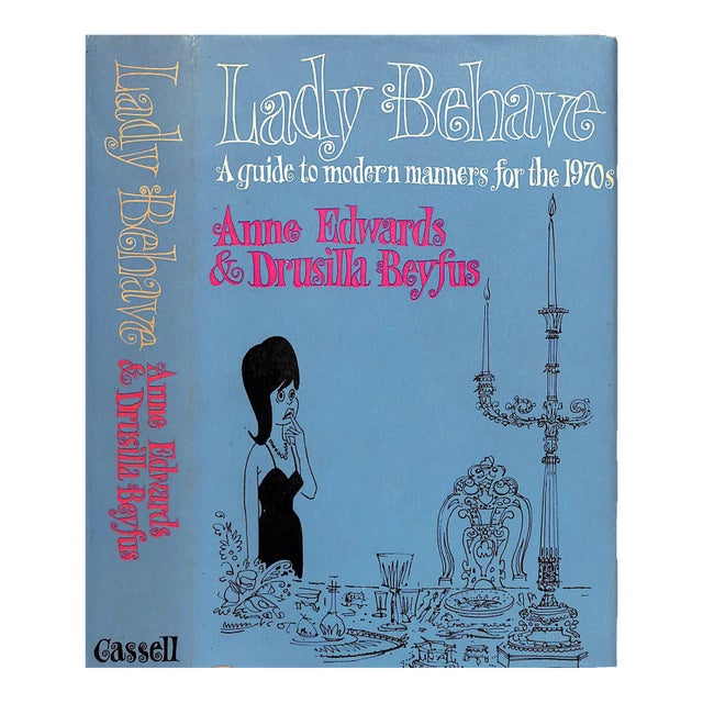 "Lady Behave: A Guide to Modern Manners for the 1970s" 1969 Edwards, Anne & Beyfus, Drusilla For Sale