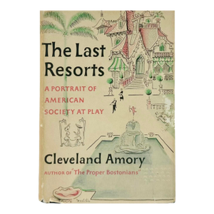 The Last Resorts by Cleveland Amory 1952 Book Hardcover 1st Edition