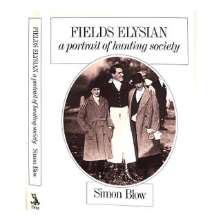 "Fields Elysian: A Portrait of Hunting Society" 1983 Blow, Simon For Sale