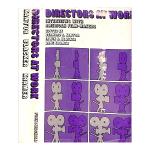 "Directors at Work: Interviews With American Film-Makers" 1970 Kantor, Bernard R., Blacker, Irwin R., and Kramer, Anne [Edited By]