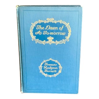 The Dawn of a to-Morrow by Frances Hodgson Burnett For Sale