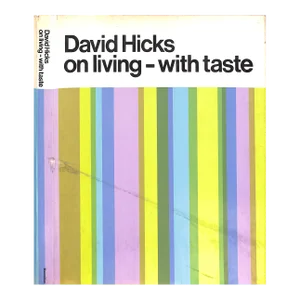 "David Hicks on Living- With Taste" 1969 Hicks, David (Inscribed)