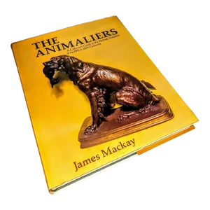 The Animaliers: A Collector's guide to the Animal Sculptors of the 19th & 20th Centuries Book