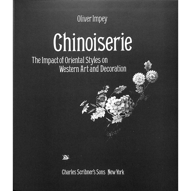 IMPEY, Oliver [208] pp. Charles Scribner's Sons 1977 9 3/4" x 8 1/2" The styles called chinoiserie were the European dream...