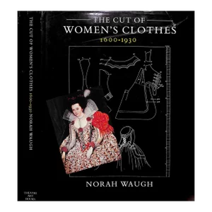 "The Cut of Women's Clothes 1600-1930" 1985 Waugh, Norah