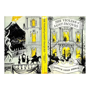 "The Violins of Saint-Jacques a Tale of the Antilles" 1977 Fermor, Patrick Leigh