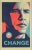 Shepard Fairey, Change - Obama (artist signed edition of 200 & Includes COA from The Office of the Vice President Elect…