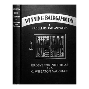 "Winning Backgammon Problems and Answers" 1930 Nicholas, Grosvenor and Vaughan, C. Wheaton