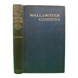 "Wall & Water Gardens" 1901 Jekyll, Gertrude