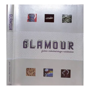 "Glamour Fashion + Industrial Design + Architecture" 2004 Rosa, Joseph [Edited By]